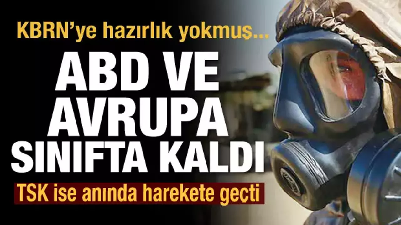 KBRN’ye hazırlık yokmuş: ABD ve Avrupa sınıfta kaldı